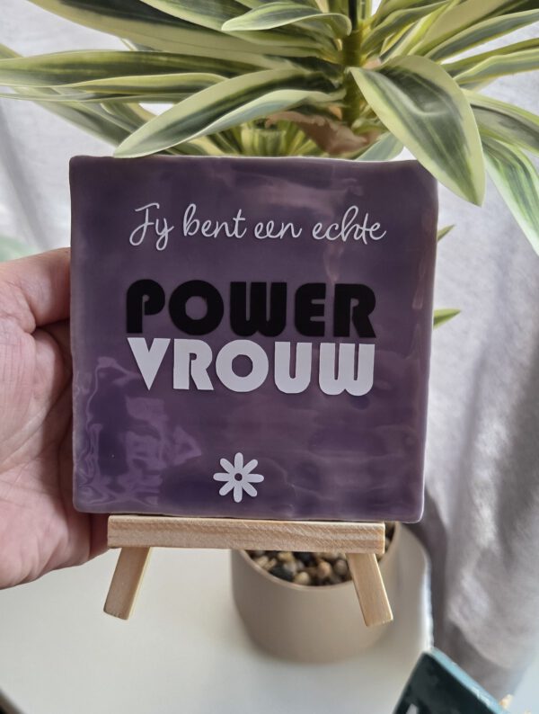 Tegeltje met tekst
Powervrouw