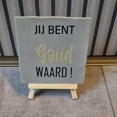 2026/01/1000175551.jpg Jij bent goud waard tegel