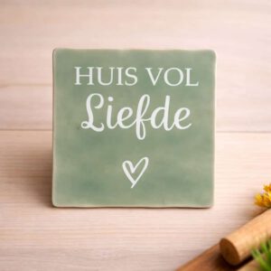 Tegeltje met tekst
Huis vol liefde