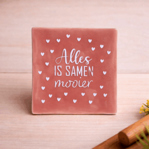 Tegeltje met tekst
Alles is samen mooier