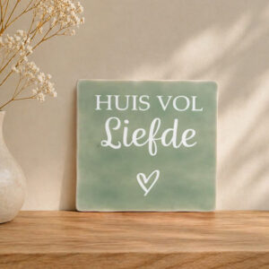 Tegeltje met tekstHuis vol liefde