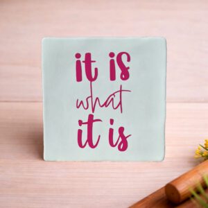 Tegeltje met tekstIt Is What It Is