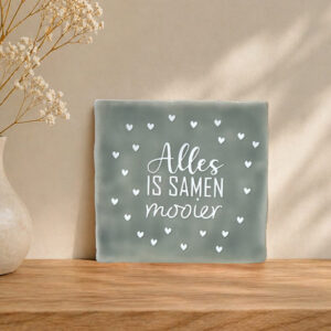 keramische tegel met tekst alles is samen mooier, persoonlijk cadeau of woondecoratie