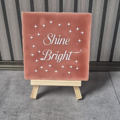 Tegeltje met tekst
Shine Bright