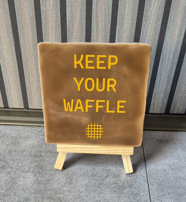 Tegeltje met tekst
Keep your waffle