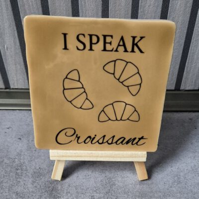 Tegeltje met tekst
I speak Croissant