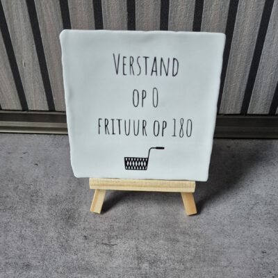 Tegeltje met tekst
Frituur