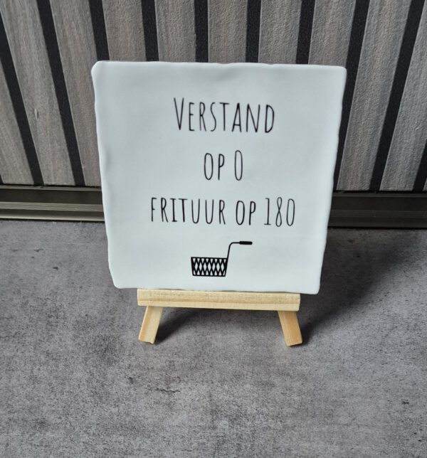 Tegeltje met tekst
Frituur