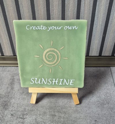 Tegeltje met tekst
Create your own sunshine