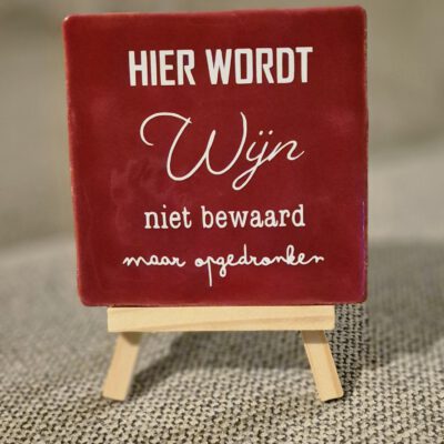Tegeltje met tekst
Wijn