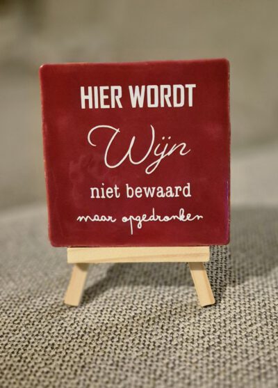 Tegeltje met tekst
Wijn