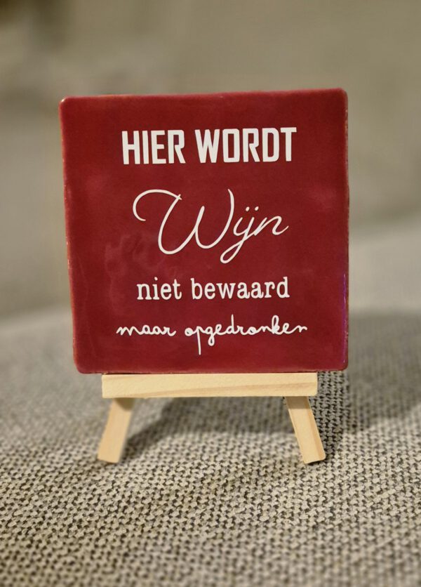 Tegeltje met tekst
Wijn