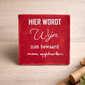 Tegeltje met tekst
Wijn