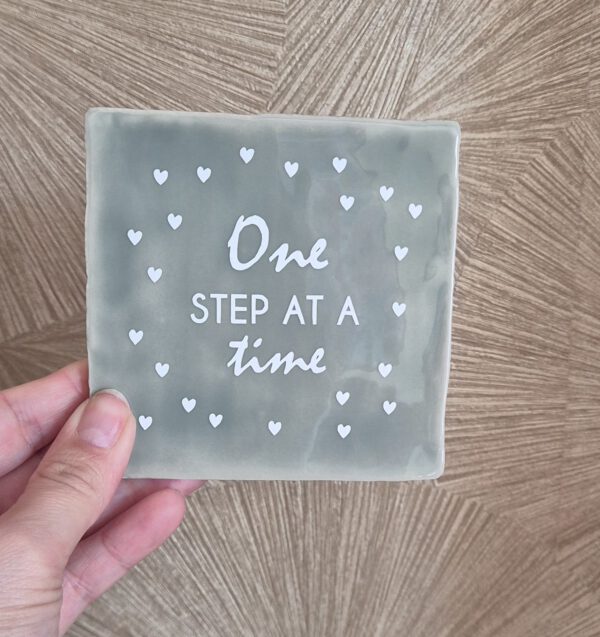 Tegeltje met tekst
One step at a time