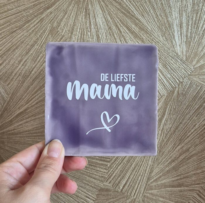 Tegeltje met tekst
De liefste mama