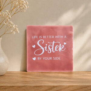 keramische tegel met tekst ‘sister by your side, persoonlijk cadeau of woondecoratie