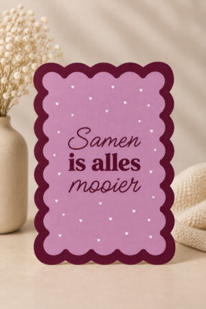 71a7bd98-9bee-4c06-9701-f9e132f4c880 Samen is alles mooier - Unieke vorm